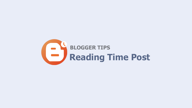 Thêm thời gian đọc ước tính vào bài viết blogspot