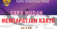 CARA MUDAH MENDAPATKAN KARTU INDONESIA PINTAR ( KIP ) TERBARU