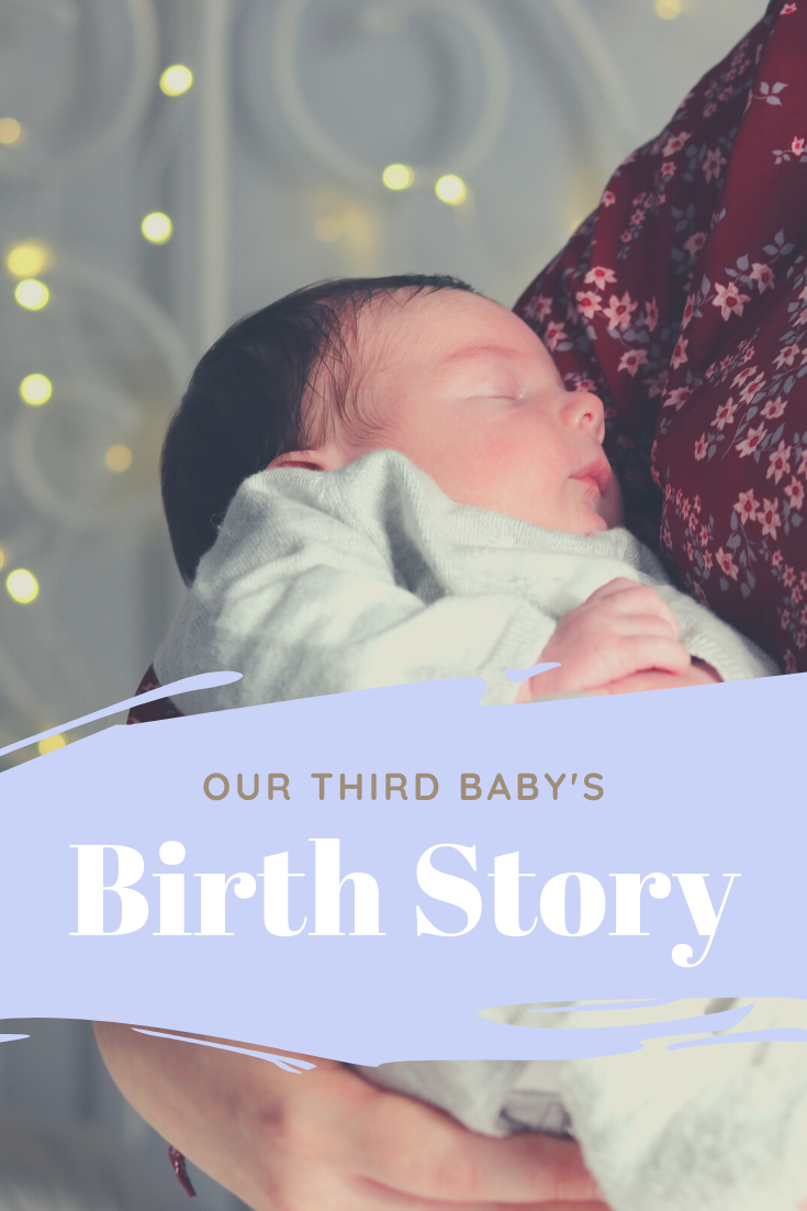 PARENTHOOD: Rory's Birth Story - Our Third Baby