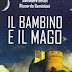 Scarica Il bambino e il mago. L'iniziazione di un bambino al lato luminoso della magia PDF