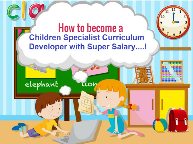 Children Specialist Curriculum Developer 