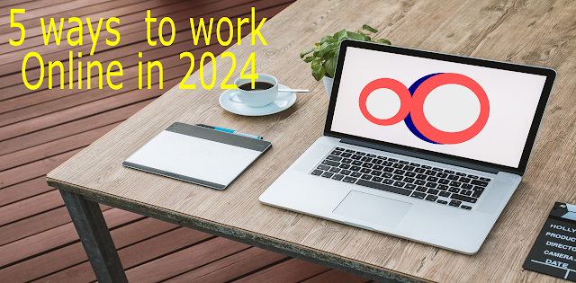 5 Innovative Ways to Work Online in 2024