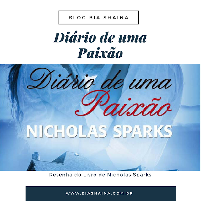 diário de uma paixão, Leitura, Nicholas Sparks, Resenha de Livro, textos motivacionais, 