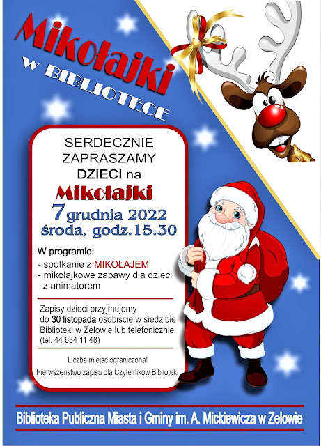 Plakat Mikołajki w Bibliotece. Serdecznie zapraszamy dzieci 7 grudnia na godzinę 15.30 do biblioteki na spotkanie z okazji Mikołajek. W programie spotkanie z Mikołajem oraz mikołajkowe gry i zabawy z animatorem. Zapisy przyjmujemy do 30 listopada. Liczba miejsc ograniczona.