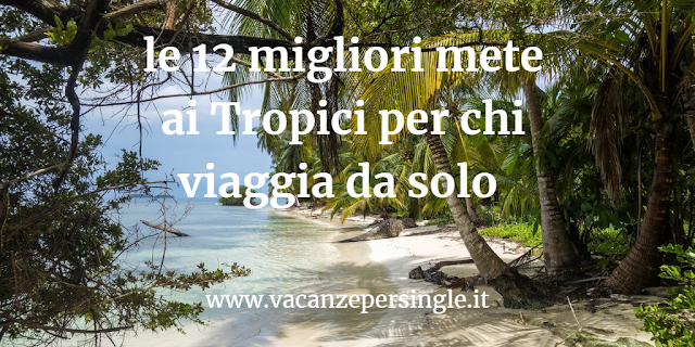 12 mete ai Tropici per chi viaggia da solo