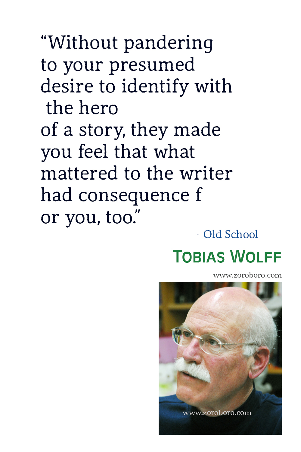 Tobias Wolff Quotes, Tobias Wolff This Boy's Life Quotes, Tobias Wolff Books Quotes, Tobias Wolff Short Stories Quotes,Tobias Wolff.