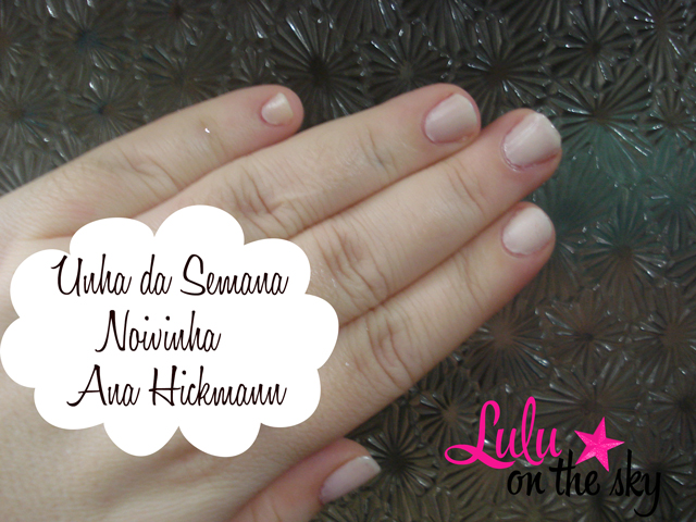 Esmalte Ana Hickmann Noivinha