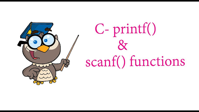 Learn C : What are Printf() and scanf() Functions in C Programmming 