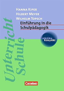 Studium kompakt - Pädagogik: Einführung in die Schulpädagogik - Studienbuch