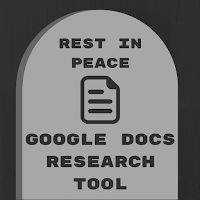 Rest in Peace #GoogleDocs Research Tool @EdTechnocation