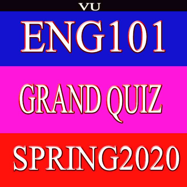 ENG101 GRAND QUIZ PRACTICE TEST SPRING2020