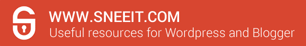 Sneeit: Blogger, Blogspot, Wordpress, Coding and Webmaster Resource