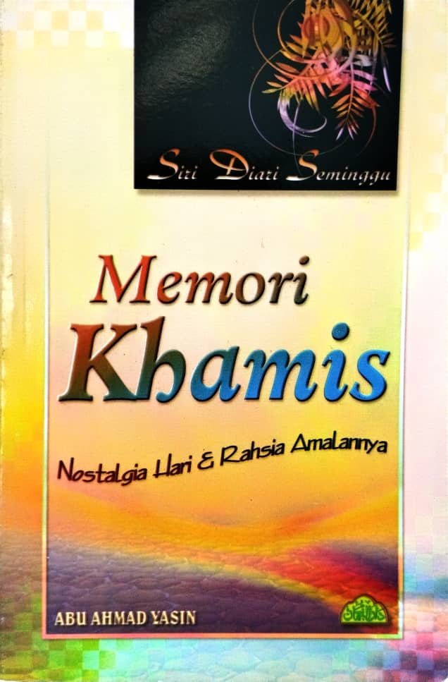 Memori Khamis - Nostalgia Hari & Rahsia Amalannya