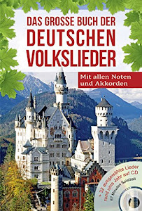 Das große Buch der deutschen Volkslieder: Alle Lieder und Noten
