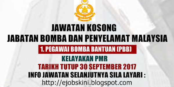 Jawatan Kosong Jabatan Bomba dan Penyelamat Malaysia - 30 September 2017