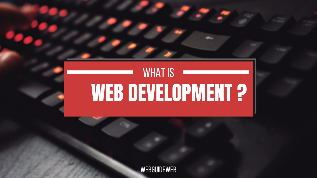 What is web development and why you should learn it