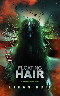 Floating Hair - horror novel by Ethan Koil - affordable book publicity