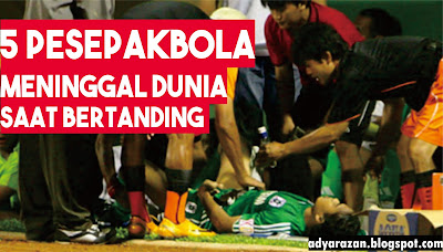 daftar pesepakbola meninggal dunia saat bertanding