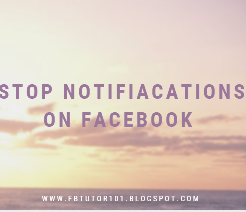 How To Stop Notifications On Facebook