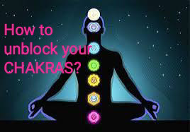 How to unblock the Chakras?