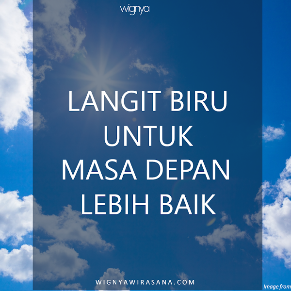 LANGIT BIRU UNTUK MASA DEPAN LEBIH BAIK