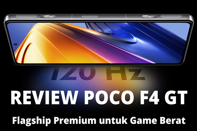 Review Poco F4 GT: Flagship Premium untuk Game Berat