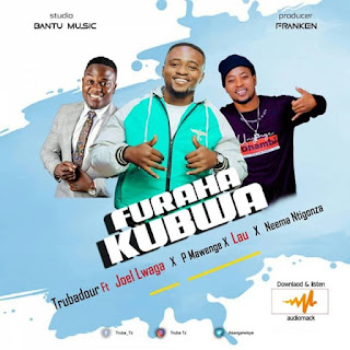 AUDIO | Trubadour ft Joel Lwaga, P Mawenge, Lau & Neema Ntigonza – FURAHA KUBWA (Mp3 Download)