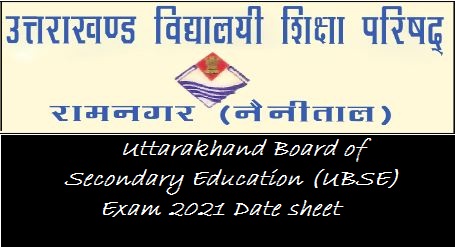 Uttarakhand Board of Secondary Education (UBSE) Exam 2021 Date sheet
