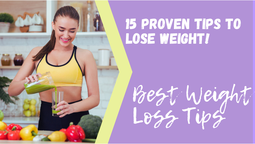 15 Proven Tips to Lose Weight, How to Lose 7 KG in 15 Days?