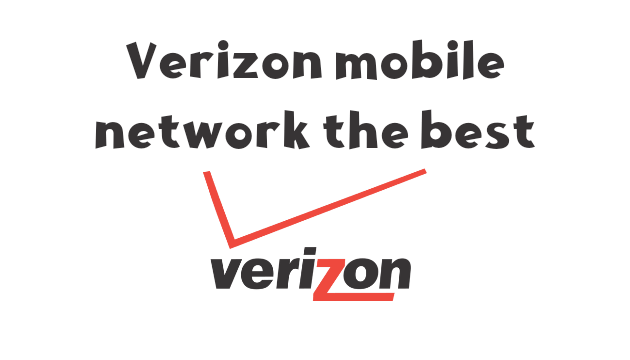 Verizon mobile network the best