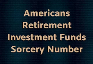 Americans Retirement Investment Funds Sorcery Number