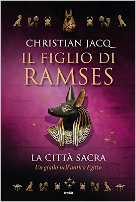 “Il figlio di Ramses. La città sacra”, il quarto e ultimo capitolo della saga sull'Antico Egitto di Christian Jacq