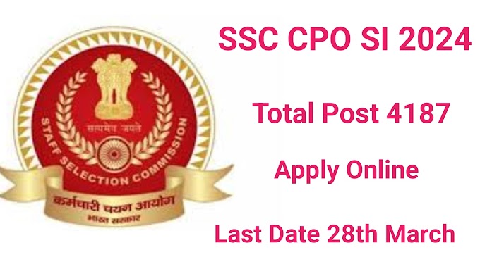 SSC CPO Recruitments 2024 ! Apply Online For 4187 Posts, Details Here 