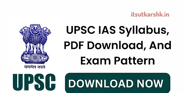 UPSC IAS Syllabus, PDF Download, Exam Pattern