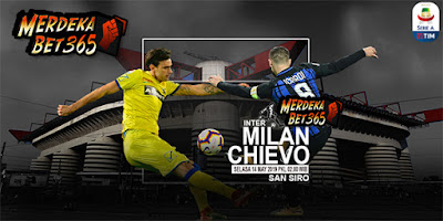 Prediksi Skor Bola Inter Milan vs Chievo 14 Mei 2019