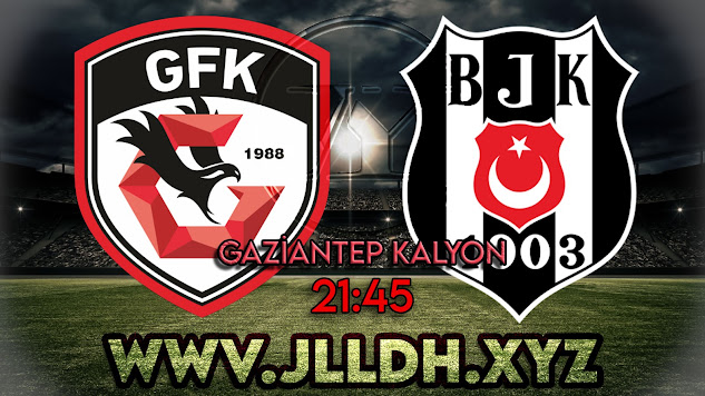 Gaziantep Fk - Beşiktaş Maçını canlı izle