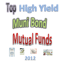 Top 12 High Yield Municipal Bond Mutual Funds 2012