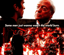 Some men just want to make the world burn - images cut from Batman and Alfred, then the Joker in front of the fire