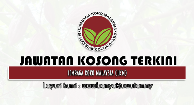 Jawatan Kosong 2022 di Lembaga Koko Malaysia (LKM)