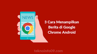 3 Cara Menampilkan Berita di Google Chrome Android