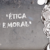 Resposta sobre os videos "Ética e moral"