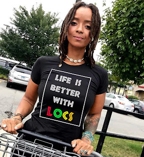  "life is better with locs shirt"