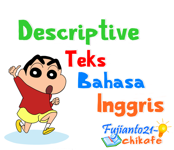 7 Contoh Singkat Descriptive Text Pendek Bahasa Inggris 