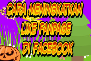 Cara meningkatkan like fanpage di Facebook