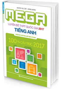 MEGA Luyện đề THPT quốc gia 2017 - Tiếng Anh - Nguyễn Thị Lệ Mỹ, Dương Hương