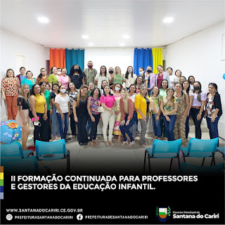 S DO CARIRI - SECRETARIA REALIZA II FORMAÇÃO CONTINUADA PARA PROFESSORES E GESTORES DA EDUCAÇÃO INFANTIL