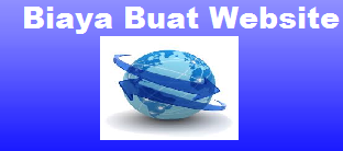 Biaya Buat Website, Harga Buat Website, Biaya Pembuatan Website