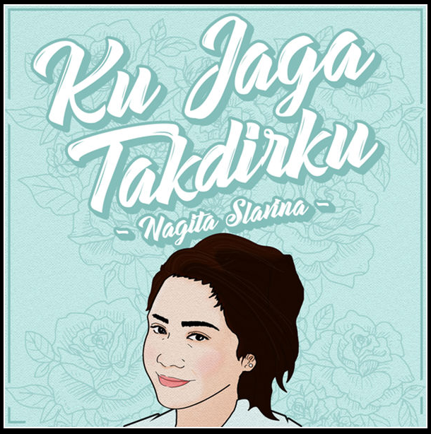  Lagu Nagita Slavina Ku Jaga Takdirku