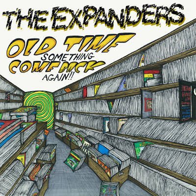THE EXPANDERS - Old Time Something Come Back Again (2012)