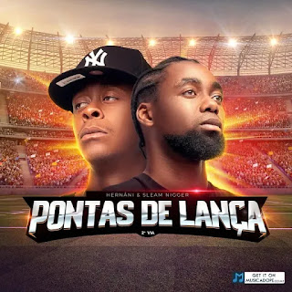 Hernâni da Silva & Sleam Nigger – Pontas de Lança